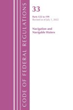 Code of Federal Regulations, Title 33 Navigation and Navigable Waters 125-199, Revised as of July 1, 2022