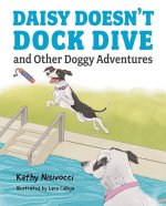 Daisy Doesn't Dock Dive and Other Doggy Adventures