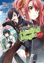 The Wrong Way to Use Healing Magic Volume 5