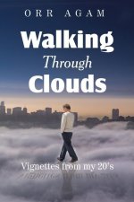 Walking Through Clouds: Vignettes from My 20's