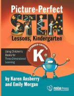 Picture-Perfect Stem Lessons, Kindergarten: Using Children's Books for Three-Dimensional Learning