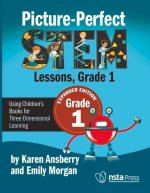 Picture-Perfect Stem Lessons, First Grade: Using Children's Books for Three-Dimensional Learning