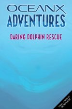 Daring Dolphin Rescue (Oceanx Book 3)