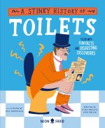 A Stinky History of Toilets: Perfect for Kids Who Like Farts and Poop