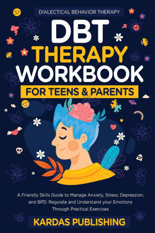 DBT Therapy Workbook for Teens & Parents
