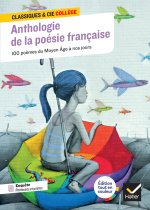 Anthologie de la poésie française : 100 poèmes du Moyen Âge à nos jours, 70 poètes et poétesses