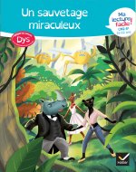 Ma lecture facile dys CM2-6e : Un sauvetage miraculeux