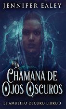 La Chamana de Ojos Oscuros