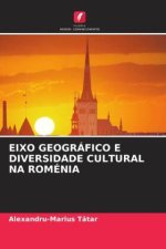 EIXO GEOGRÁFICO E DIVERSIDADE CULTURAL NA ROMÉNIA