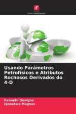Usando Parâmetros Petrofísicos e Atributos Rochosos Derivados do 4-D