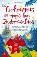 Das Geheimnis des magischen Zauberwaldes - Drache Funki geht auf Freundschaftssuche - Ein besonderes Kinderbuch ab 6 Jahren über den Mut neue Freunde