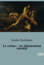 Le crime :  un phénom?ne normal