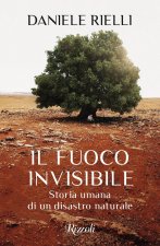 fuoco invisibile. Storia umana di un disastro naturale
