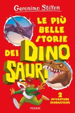 più belle storie dei dinosauri. 2 avventure giurassiche