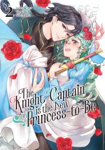 The Knight Captain Is the New Princess-To-Be Vol. 2