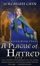 A Plague of Hatred: The Encroaching Chaos