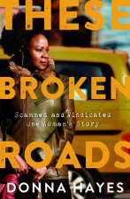 These Broken Roads: Scammed and Vindicated, One Woman's Story