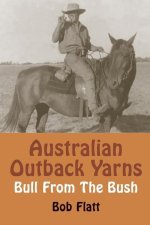 Australian Outback Yarns: Bull From The Bush