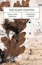 The Plant Thieves: Secrets of the Herbarium