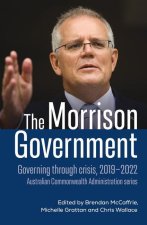 The Morrison Government: Governing through crisis, 2019-2022