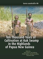 Ten Thousand Years of Cultivation at Kuk Swamp in the Highlands of Papua New Guinea