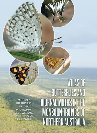 Atlas of Butterflies and Diurnal Moths in the Monsoon Tropics of Northern Australia