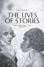 The Lives of Stories: Three Aboriginal-Settler Friendships