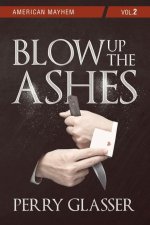 Blow Up the Ashes: American Mayhem Vol. 2 Volume 73