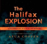 The Halifax Explosion: 6 December 1917 at 9:05 in the Morning
