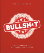 The Little Book of Bullshit: A Load of Lies Too Good to Be True