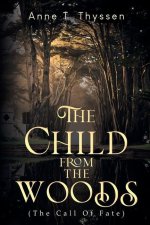 The Child From The Woods (The Call Of Fate)