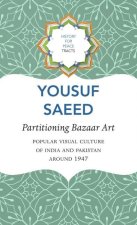 Partitioning Bazaar Art: Popular Visual Culture of India and Pakistan Around 1947
