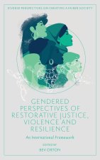 Gendered Perspectives of Restorative Justice, Violence and Resilience: An International Framework