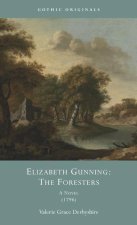 Elizabeth Gunning: The Foresters: A Novel, 1796