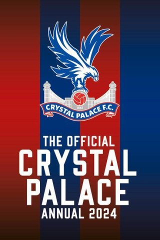 The Official Crystal Palace F.C. Annual 2024