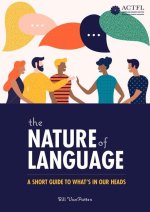 The Nature of Language: A Short Guide to What's in Our Heads