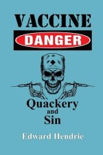 Vaccine Danger: Quackery and Sin