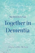 My Words to You Together in Dementia