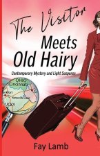 The Visitor Meets Old Hairy: Contemporary Mystery and Light Suspense