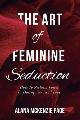 The Art of Feminine Seduction