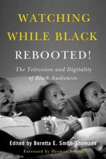 Watching While Black Rebooted: The Television and Digitality of Black Audiences