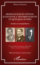 Propos sur René Guénon, Julius Evola, Frithjof Schuon et quelques autres