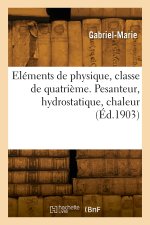 Eléments de physique, classe de quatrième. Pesanteur, hydrostatique, chaleur