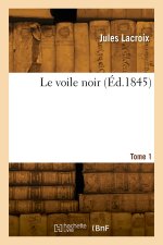 Le voile noir. Tome 1