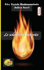 Le soleil toise nos vies