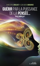 Guérir par la puissance de la pensée