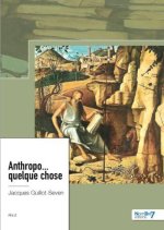 Anthropo... quelque chose