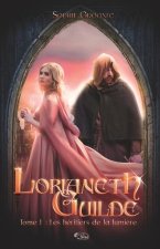 Lorianeth Guilde - T.1: les héritiers de la lumi?re (fantasy)