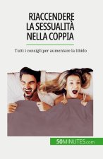 Riaccendere la sessualit? nella coppia