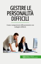 Gestire le personalit? difficili